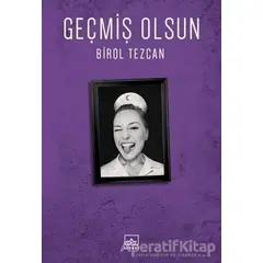 Geçmiş Olsun - Birol Tezcan - İthaki Yayınları