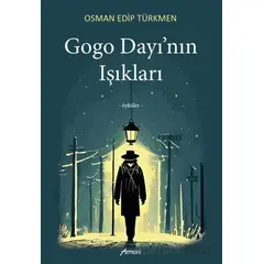 Gogo Dayının Işıkları - Osman Edip Türkmen - Armoni Yayıncılık