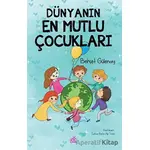 Dünyanın En Mutlu Çocukları - Behçet Gülenay - Okur Çocuk