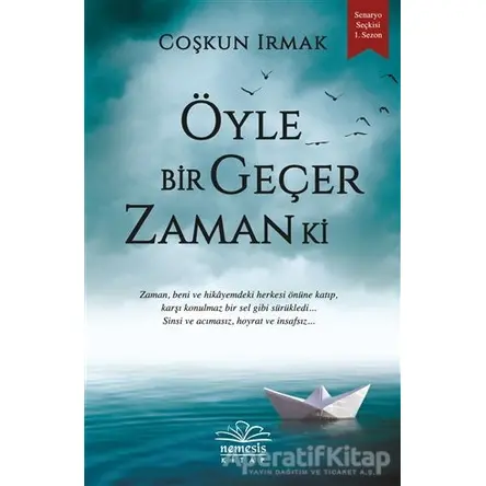 Öyle Bir Geçer Zaman Ki - Coşkun Irmak - Nemesis Kitap