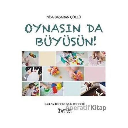 Oynasın Da Büyüsün! - Nisa Başaran Çöllü - Nito Kitap