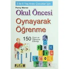 Okul Öncesi Oynayarak Öğrenme - Penny Warner - Platform Yayınları