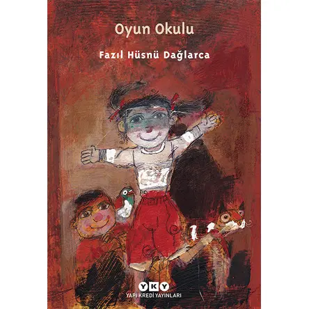 Oyun Okulu - Fazıl Hüsnü Dağlarca - Yapı Kredi Yayınları