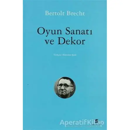 Oyun Sanatı ve Dekor - Bertolt Brecht - Agora Kitaplığı