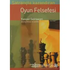 Satrançta Kazandıran Oyun Felsefesi - Yasser Seirawan - İş Bankası Kültür Yayınları
