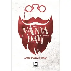 Vanya Dayı - Anton Pavloviç Çehov - Bilgi Yayınevi