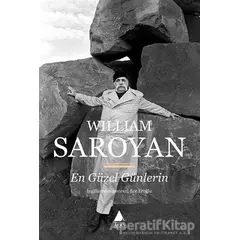 En Güzel Günlerin - William Saroyan - Aras Yayıncılık