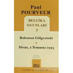 Belçika Oyunları 3 Babamın Gölgesinde Sivas - 2 Temmuz 1993 - Paul Pourveur - Mitos Boyut Yayınları