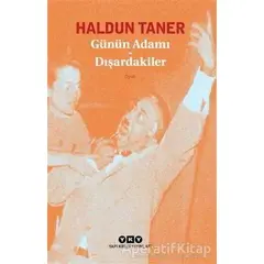 Günün Adamı - Dışardakiler - Haldun Taner - Yapı Kredi Yayınları