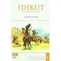 İdikut - İki Perdelik Tarihi Dram - Ahmetcan Aşiri - Bengü Yayınları