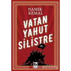 Vatan Yahut Silistre - Namık Kemal - Bilgi Yayınevi