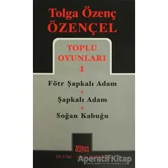 Tolga Özenç Özençel Toplu Oyunları 1 - Tolga Özenç Özençel - Mitos Boyut Yayınları