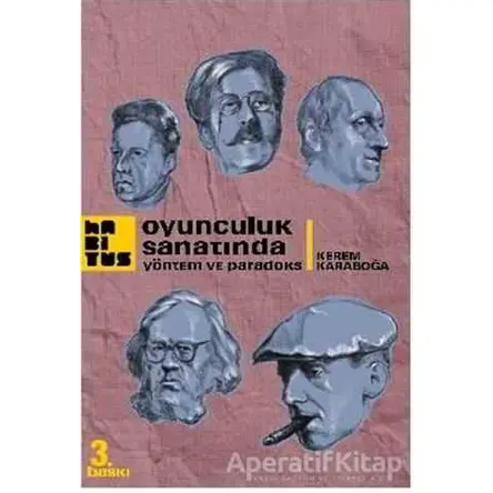 Oyunculuk Sanatında Yöntem ve Paradoks - Kerem Karaboğa - Habitus Kitap