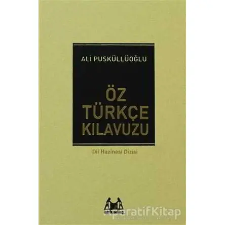 Öz Türkçe Kılavuzu - Ali Püsküllüoğlu - Arkadaş Yayınları