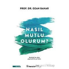 Nasıl Mutlu Olurum? - Ozan Bahar - İnkılap Kitabevi