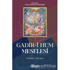 Gadir-i Hum Meselesi - Ozan Kemal Sarıalioğlu - Önsöz Yayıncılık