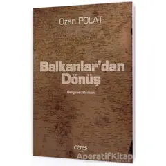 Balkanlardan Dönüş - Ozan Polat - Ceres Yayınları