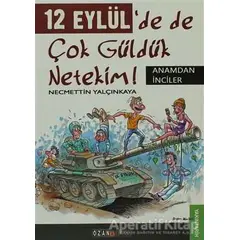 12 Eylül’de de Çok Güldük Netekim! - Necmettin Yalçınkaya - Ozan Yayıncılık