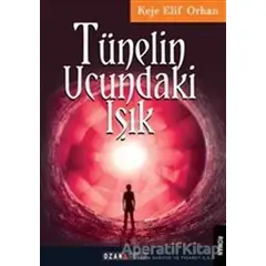 Tünelin Ucundaki ışık - Keje Elif Orhan - Ozan Yayıncılık