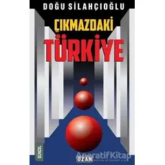 Çıkmazdaki Türkiye - Doğu Silahçıoğlu - Ozan Yayıncılık