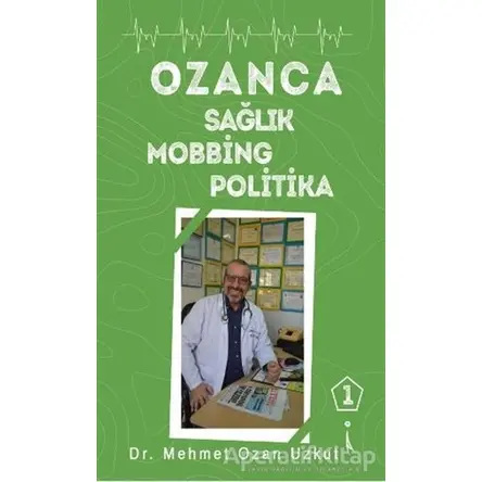 Ozanca Sağlık Mobbing Politika - Mehmet Ozan Uzkut - İkinci Adam Yayınları