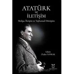 Atatürk ve İletişim - Özden Toprak - Akademisyen Kitabevi