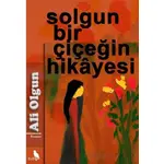 Solgun Bir Çiçeğin Hikayesi - Ali Olgun - Zuzu Kitap