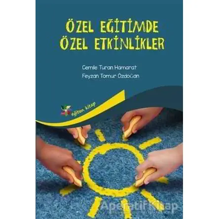 Özel Eğitimde Özel Etkinlikler - Cemile Turan Hamarat - Eğiten Kitap