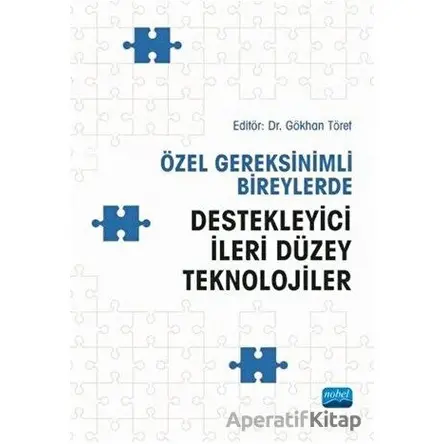 Özel Gereksinimli Bireylerde Destekleyici İleri Düzey Teknolojiler