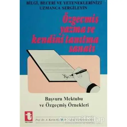 Özgeçmiş Yazma ve Kendini Tanıtma Sanatı Başvuru Mektubu ve Özgeçmiş Örnekleri