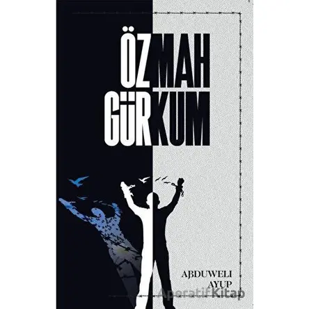 Özgür Mahkum - Abduweli Ayup - Billur Yayınları