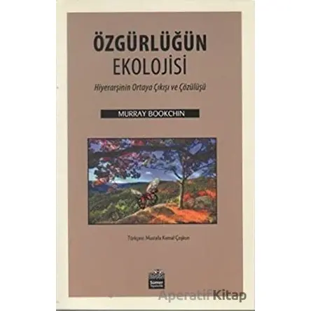 Özgürlüğün Ekolojisi - Murray Bookchin - Sümer Yayıncılık