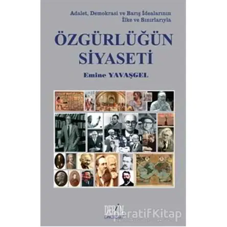 Özgürlüğün Siyaseti - Emine Yavaşgel - Derin Yayınları