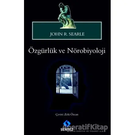 Özgürlük ve Nörobiyoloji - John R. Searle - Sentez Yayınları