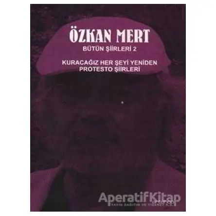 Özkan Mert Bütün Şiirleri 2 - Özkan Mert - Artshop Yayıncılık