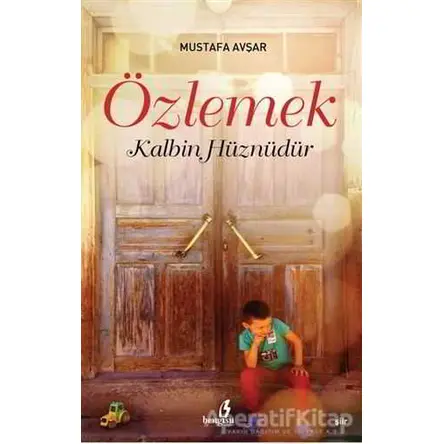 Özlemek Kalbin Hüznüdür - Mustafa Avşar - Bengisu Yayınları