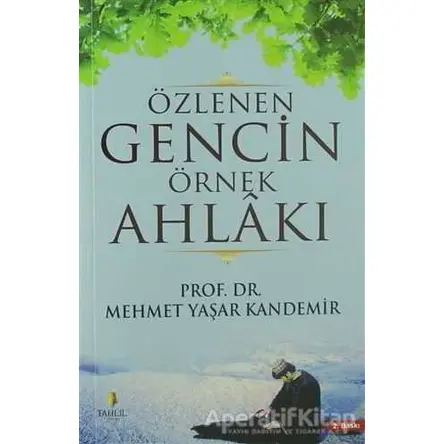 Özlenen Gencin Örnek Ahlakı - Mehmet Yaşar Kandemir - Tahlil Yayınları