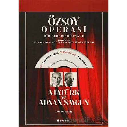 Özsoy Operası - Atatürk ve Adnan Saygun - Gülper Refiğ - Boyut Yayın Grubu