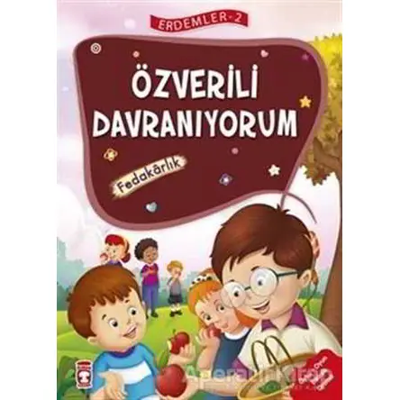 Özverili Davranıyorum - Fedakarlık - Erdemler Serisi 2 - Necla Saydam - Timaş Çocuk