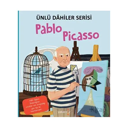 Pablo Picasso - Ünlü Dahiler Serisi - Kolektif - Yakamoz Yayınevi