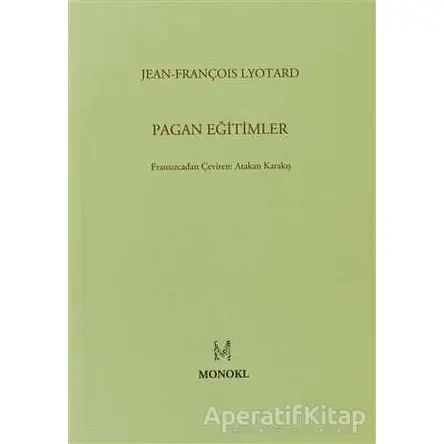 Pagan Eğitimler - Jean François Lyotard - MonoKL