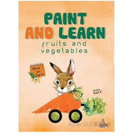 Paint and Learn - Fruits and Vegetables - Hilal Kocaağa - Otantik Kitap