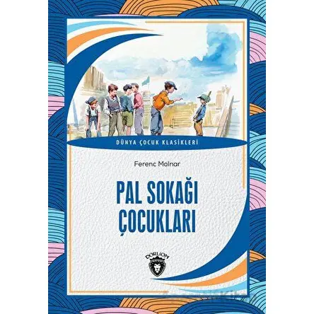 Pal Sokağı Çocukları - Ferenc Molnar - Dorlion Yayınları