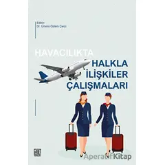 Havacılıkta Halkla İlişkiler Çalışmaları - Kolektif - Palet Yayınları