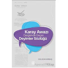Karay Awazı Dergisinde Geçen Deyimler Sözlüğü - Gülsüm Kırbaş - Palet Yayınları