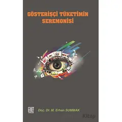 Gösterişçi Tüketimin Seremonisi - M. Erhan Summak - Palet Yayınları