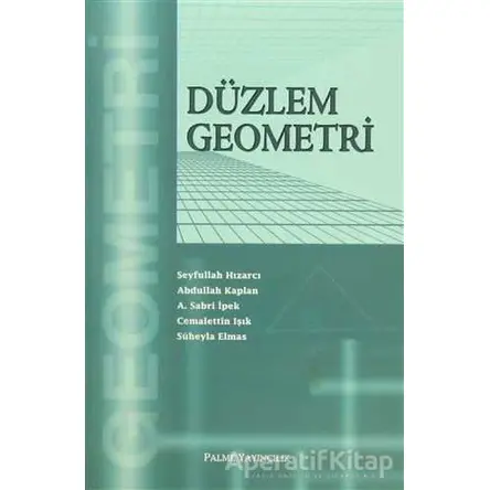 Palme Düzlem Geometri - A. Sabri İpek - Palme Yayıncılık