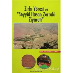 Zırkı Yöresi ve Seyyid Hasan Zerraki Ziyareti - Ramazan Demir - Palme Yayıncılık