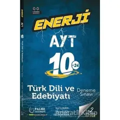 Enerji AYT 10 Türk Dili Ve Edebiyatı Deneme Sınavı - İlgi Tuzkaya - Palme Yayıncılık