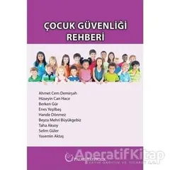 Çocuk Güvenliği Rehberi - Selim Güler - Palme Yayıncılık